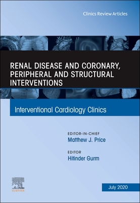 【预订】Renal Disease and Coronary, Peripheral and Structural Interventions, an Issue of Interventional Cardiology...