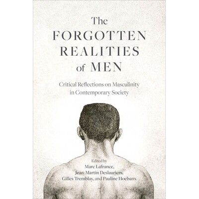 预订 The Forgotten Realities of Men: Critical Reflections on Masculinity in Contemporary Society: 9780774871624