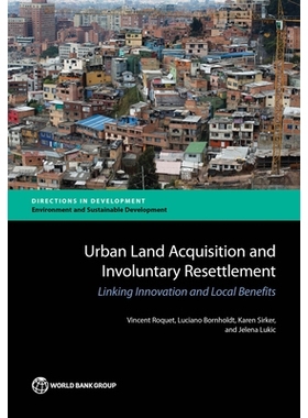 预订 Urban Land Acquisition and Involuntary Resettlement: Linking Innovation and Local Benefits 城市土地征用与非自愿移民