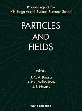 【预订】PARTICLES AND FIELDS - PROCEEDINGS OF THE IXTH JORGE ANDRE SWIECA SUMMER SCHOOL