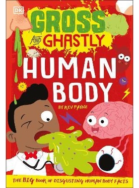 预订 Gross and Ghastly: Human Body:The Big Book of Disgusting Human Body Facts 令人作呕的人体：人体奇闻大全: 97802415035