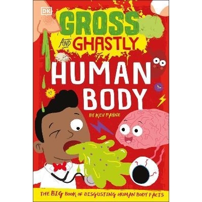预订 Gross and Ghastly: Human Body:The Big Book of Disgusting Human Body Facts 令人作呕的人体：人体奇闻大全: 97802415035