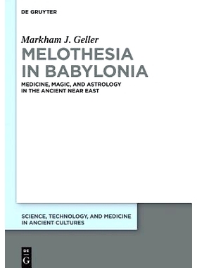 预订 Melothesia in Babylonia: Medicine, Magic, and Astrology in the Ancient Near East: 9781614517757