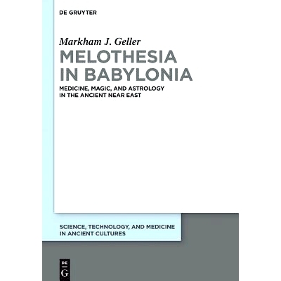 预订 Melothesia in Babylonia: Medicine, Magic, and Astrology in the Ancient Near East: 9781614517757