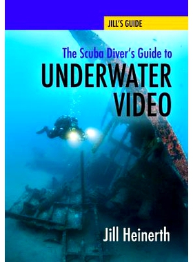 预订 The Scuba Diver’s Guide to Underwater Video: 9781940944210