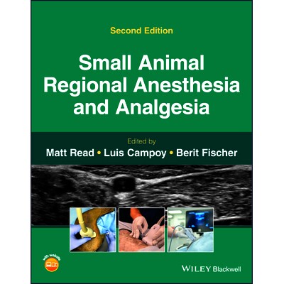 预订 Small Animal Regional Anesthesia and Analgesia 小动物局部麻醉与镇痛 第2版: 9781119514152