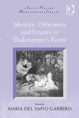 【预订】Identity, Otherness and Empire in Shakespeare’s Rome