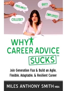 预订 Why Career Advice Sucks: Join Generation Flux & Build an Agile, Flexible, Adaptable, & Resilient Career: 9780988405