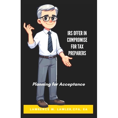 预订 Offer in Compromise for Tax Preparers: Planning for Acceptance: 9798332890628