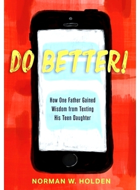 预订 Do Better!: How One Father Gained Wisdom from Texting His Teen Daughter: 9781736220320