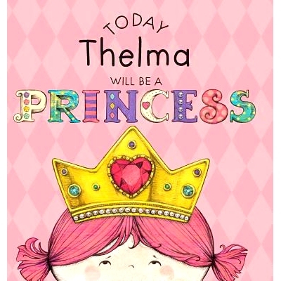 预订 Today Thelma Will Be a Princess: 9781524849436