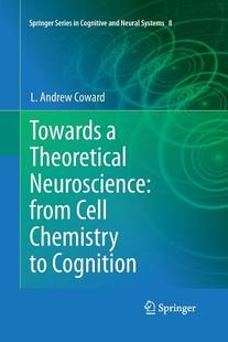 【预订】Towards a Theoretical Neuroscience: from Cell Chemistry to Cognition
