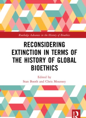[预订]Reconsidering Extinction in Terms of the History of Global Bioethics