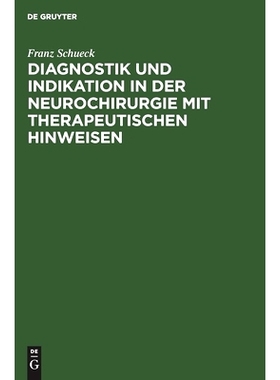 预订 Diagnostik und Indikation in der Neurochirurgie mit therapeutischen Hinweisen: 9783111304212