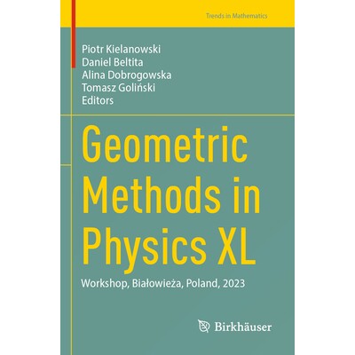 预订 Geometric Methods in Physics XL Workshop, Białowieża, Poland, 2023 物理学的几何方法 第40卷:波兰研讨会记录 2023 /