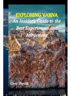 预订 Exploring Varna: An Insider’s Guide to the Best Experiences and Attractions: 9798332533907