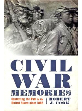 预订 Civil War Memories: Contesting the Past in the United States since 1865 内战记忆：1865 年以来美国的历史争议: 978142