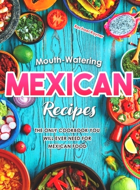 预订 Mouth-Watering Mexican Recipes: The Only Cookbook You Will Ever Need for Mexican Food: 9798682688104