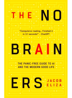 预订 The No-Brainers: Your Panic-Free Guide to AI and the Modern Good Life: 9789083469157