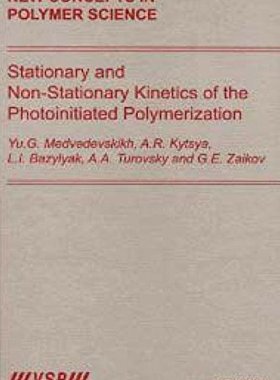 【预订】Stationary and Non-Stationary Kinetics of the Photoinitiated Polymerization