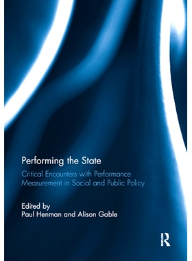 预订 Performing the State: Critical Encounters with Performance Measurement in Social and Public Policy: 9780367891091