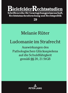 预订 Ludomanie im Strafrecht: Auswirkungen des Pathologischen Glücksspielens auf die Schuldfähigkeit gemäß §§ 20 2