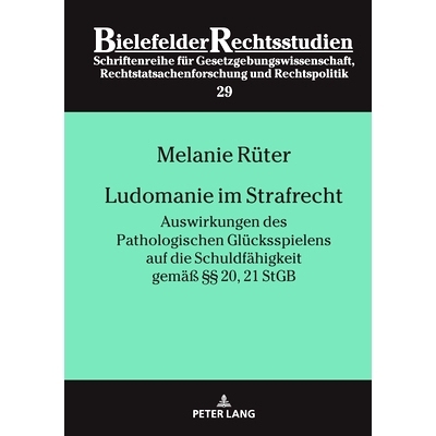 预订 Ludomanie im Strafrecht: Auswirkungen des Pathologischen Glücksspielens auf die Schuldfähigkeit gemäß §§ 20 2