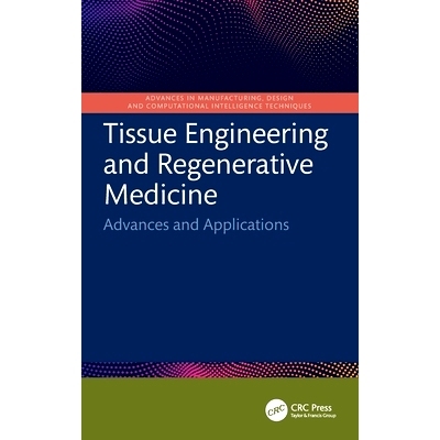 预订 Tissue Engineering and Regenerative Medicine: Advances and Applications 组织工程与再生医学：进展与应用: 97810328814