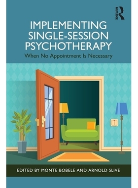 预订 Implementing Single-Session Psychotherapy: When No Appointment Is Necessary: 9781032397863