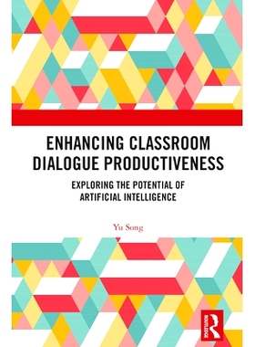 预订 Enhancing Classroom Dialogue Productiveness: Exploring the Potential of Artificial Intelligence 提高课堂对话效率：