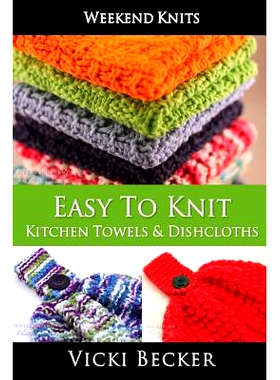 预订 Easy To Knit Kitchen Towels and Dishcloths: 9781500666125