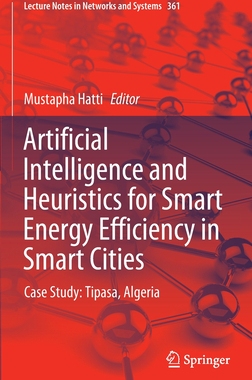 【预订】Artificial Intelligence and Heuristics for Smart Energy Efficiency in Smart Cities: Ca 9783030920371