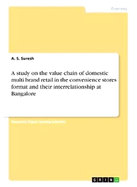 预订 A study on the value chain of domestic multi brand retail in the convenience stores format and their interrelations