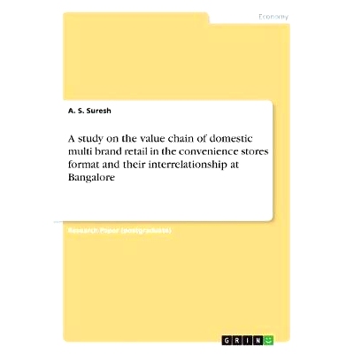 预订 A study on the value chain of domestic multi brand retail in the convenience stores format and their interrelations