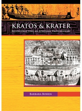 预订 Kratos & Krater: Reconstructing an Athenian Protohistory 克瑞托斯和克瑞特重建雅典的原始历史: 9781784916220
