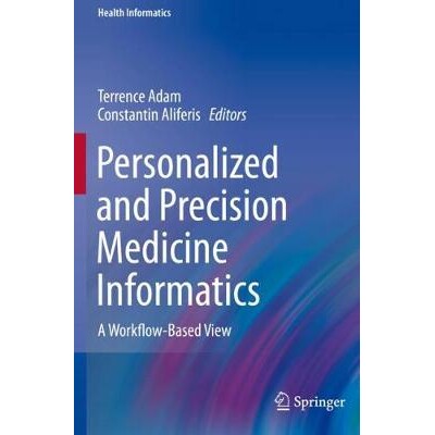 预订 Personalized and Precision Medicine Informatics A Workflow-Based View 个性化与精密医学信息学：基于工作流的观点 9783
