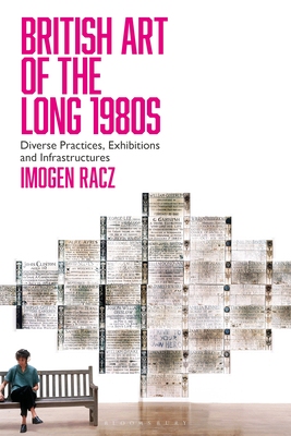 【预订】British Art of the Long 1980s: Diverse Practices, Exhibitions and Infrastructures
