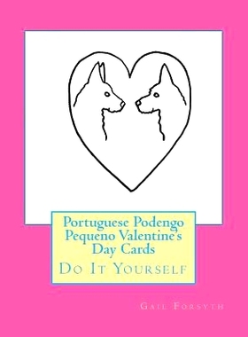 预订 Portuguese Podengo Pequeno Valentine’s Day Cards: Do It Yourself: 9781523827701