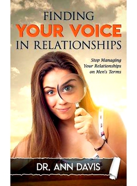 预订 Finding Your Voice in Relationships: S* Managing Your Relationships on Men’s Terms: 9780692880623