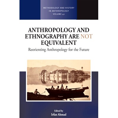 预订 Anthropology and Ethnography are Not Equivalent: Reloading Anthropology for the Future 人类学与人种学不对等：未来人