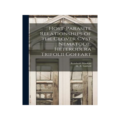 [预订]Host-parasite Relationships of the Clover Cyst Nematode, Heterodera Trifolii Goffart 9781013338663