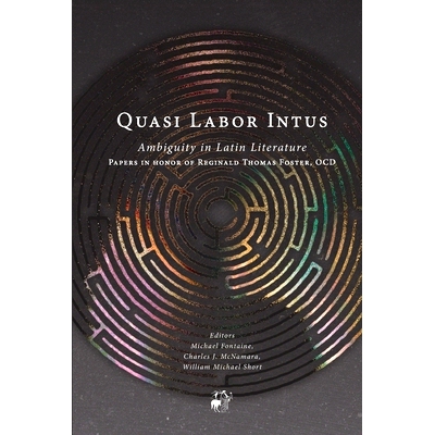 预订 Quasi Labor Intus: Ambiguity in Latin Literature: 9781732475014