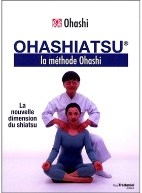 预订 Ohashiatsu : la méthode Ohashi : la nouvelle dimension du shiatsu Ohashiatsu：大桥方法：指压的新维度: 978281321518