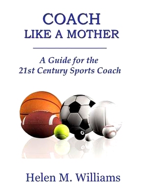 预订 Coach Like A Mother 2nd Edition: A Guide For The 21st Century Sports Coach: 9781625020116