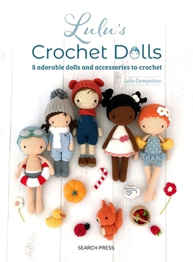 预订 Lulu's Crochet Dolls: 8 Adorable Dolls and Accessories to Crochet