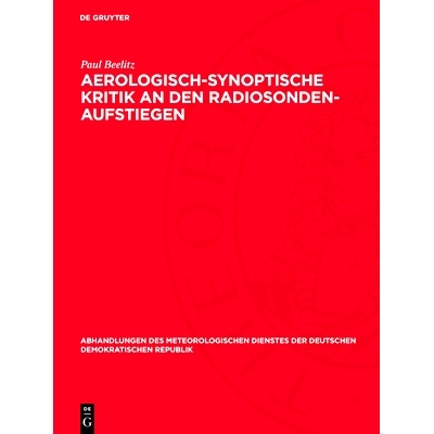 预订 Aerologisch-synoptische Kritik an den Radiosonden-Aufstiegen: im Gebiet der Deutschen Demokratischen Republik: 9783