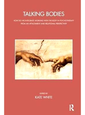 预订 Talking Bodies: How do we Integrate Working with the Body in Psychotherapy from an Attachment and Relational Perspe