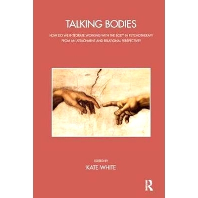 预订 Talking Bodies: How do we Integrate Working with the Body in Psychotherapy from an Attachment and Relational Perspe