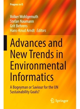 预订 Advances and New Trends in Environmental Informatics: A Bogeyman or Saviour for the UN Sustainability Goals? 环境信
