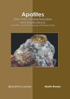 [预订]Apatites (Structure, Characterization and Applications): Scientific and Technological Perspectives 9781639870523